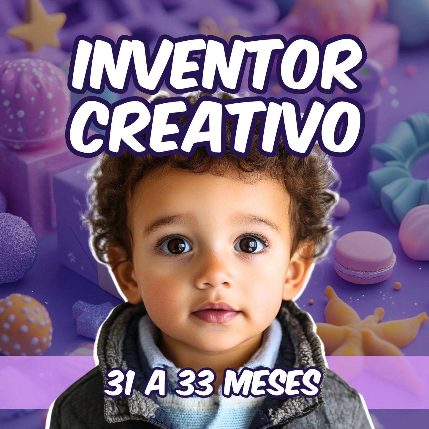 31 - 33 Meses | Inventor Creativo - MADRAZAS