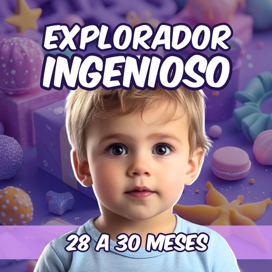 28 - 30 Meses | Explorador Ingenioso - MADRAZAS